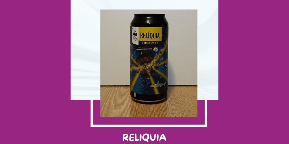 Cerveza RELIQUIA de Kom Beer